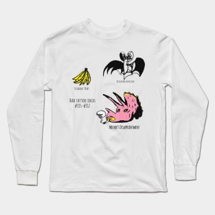 Bad Tattoo Ideas Long Sleeve T-Shirt